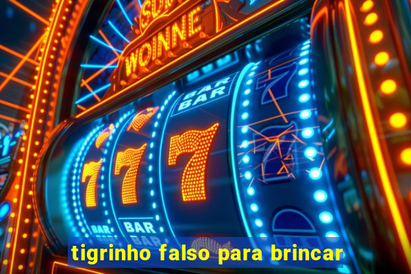 tigrinho falso para brincar